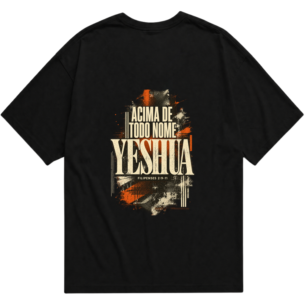 Camiseta Oversized Yeshua — Acima de Todo Nome — Frente e Costas