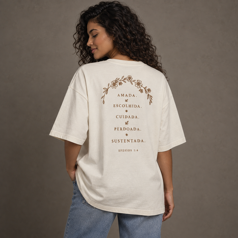 Camiseta Oversized Amada e Escolhida
