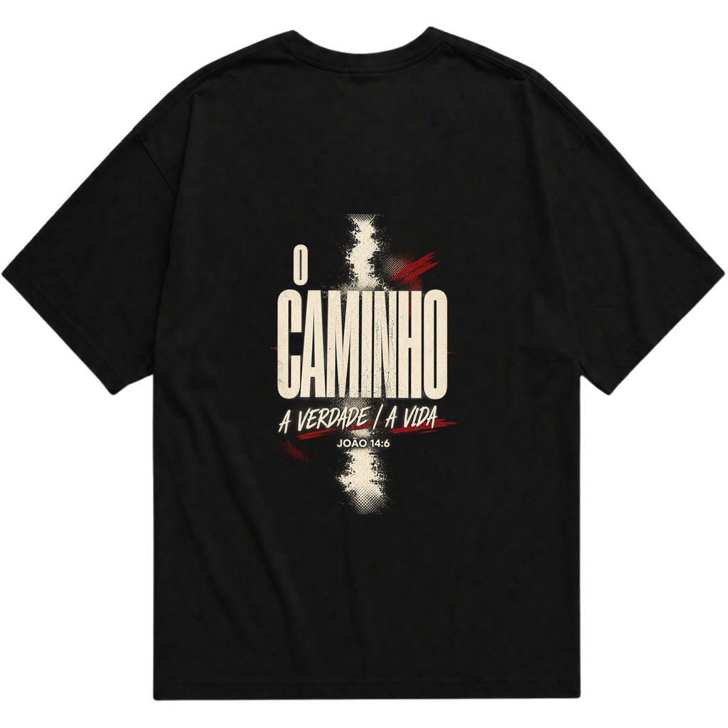 Camiseta Oversized O Caminho, a Verdade, a Vida