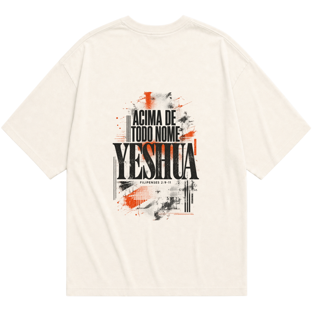Camiseta Oversized Yeshua — Acima de Todo Nome — Frente e Costas